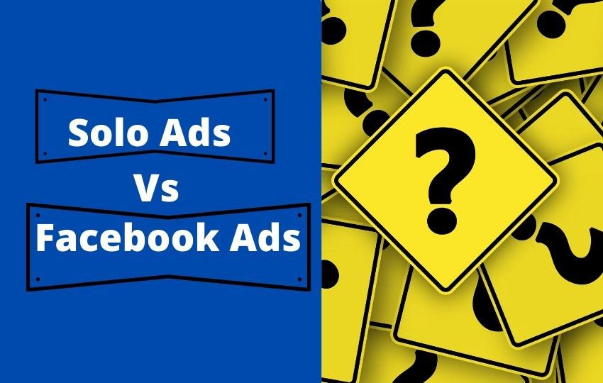 Solo Ads vs. Facebook Ads